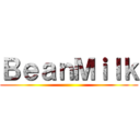 ＢｅａｎＭｉｌｋ ()