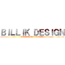 ＢＩＬＬＩＫ ＤＥＳＩＧＮ (WE ARE BAIE BILLIK)