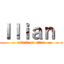 Ｉｌｉａｎ  (attack on titan)