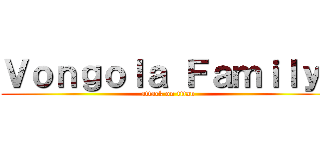 Ｖｏｎｇｏｌａ Ｆａｍｉｌｙ  (attack on titan)