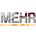 ＭＥＨＲ ()