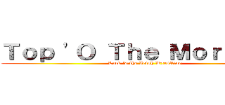 Ｔｏｐ 'Ｏ Ｔｈｅ Ｍｏｒｎｉｎ'！ (Luck 'o the Irish Wrestling)