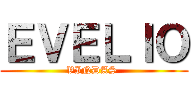 ＥＶＥＬＩＯ (VINDAS )