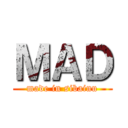 ＭＡＤ (made in sibainu)