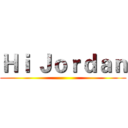 Ｈｉ Ｊｏｒｄａｎ ()
