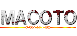 ＭＡＣＯＴＯ (attack on titan)