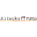 ＡｔｔａｃｋｏｆＴｒｕｍｐ (Ataque de Trump)