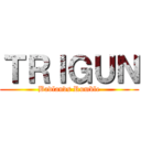 ＴＲＩＧＵＮ (Badlands Rumble)