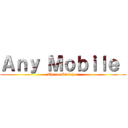 Ａｎｙ Ｍｏｂｉｌｅ  (Theme Switcher)