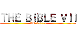 ＴＨＥ ＢＩＢＬＥ ＶＩＩ (Bible Ball Run)