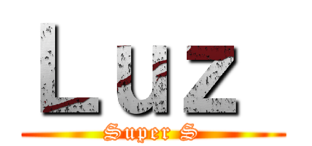 Ｌｕｚ  (Super S)