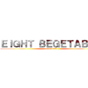 ＥＩＧＨＴ ＢＥＧＥＴＡＢＬＳ (season III)