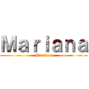 Ｍａｒｉａｎａ (Mariana)