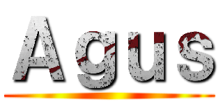 Ａｇｕｓ ()