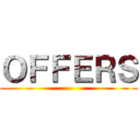 ＯＦＦＥＲＳ ( )