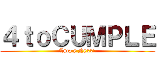 ４ｔｏＣＵＭＰＬＥ (Lula y Nyssa)