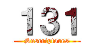１３１ (Suscriptores)