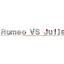 Ｒｏｍｅｏ ＶＳ Ｊｕｌｊｅｔ (attack on Neo-Verona)