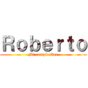 Ｒｏｂｅｒｔｏ (Mi cumpleaños)