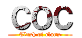 ＣＯＣ (Clash of clans)