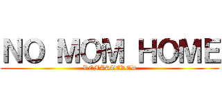 ＮＯ ＭＯＭ ＨＯＭＥ (REMASTERED)