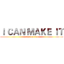 Ｉ ＣＡＮ ＭＡＫＥ ＩＴ (attack on titan)