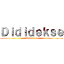 Ｄｉｄｉｄｅｋｓｅ (Dede.exee)