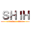 ＳＨＩＨ (attack on titan)