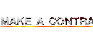 ＭＡＫＥ Ａ ＣＯＮＴＲＡＣＴ (and become a mahou shoujo)