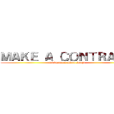 ＭＡＫＥ Ａ ＣＯＮＴＲＡＣＴ (and become a mahou shoujo)