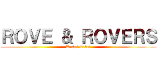 ＲＯＶＥ ＆ ＲＯＶＥＲＳ (Rachel Colas)