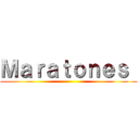 Ｍａｒａｔｏｎｅｓ  ()