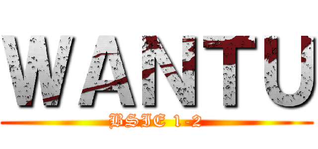 ＷＡＮＴＵ (BSIE 1-2)