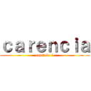 ｃａｒｅｎｃｉａ (capitulo 1)