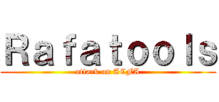 Ｒａｆａｔｏｏｌｓ (attack on ACFA)