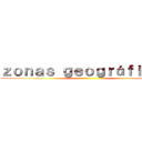 ｚｏｎａｓ ｇｅｏｇｒáｆｉｃａｓ ()