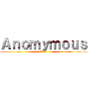 Ａｎｏｍｙｍｏｕｓ (R.C)