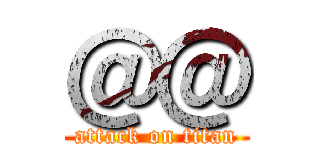 ＠＠ (attack on titan)