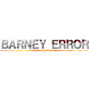 ＢＡＲＮＥＹ ＥＲＲＯＲ (-Hardcore Edition-)
