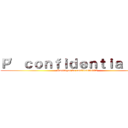 Ｐ' ｃｏｎｆｉｄｅｎｔｉａｌｉｔé (Politique de confidentialité)