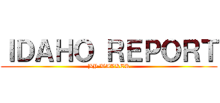 ＩＤＡＨＯ ＲＥＰＯＲＴ (BY WALKER)