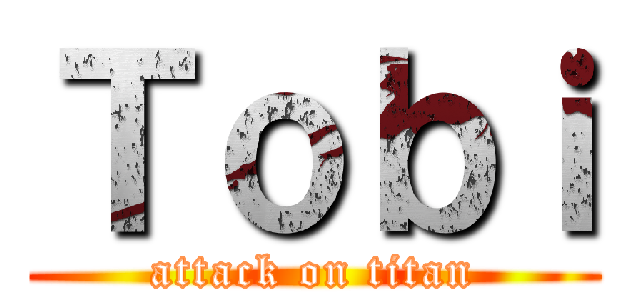 Ｔｏｂｉ (attack on titan)