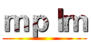 ｍｐｌｍ ()