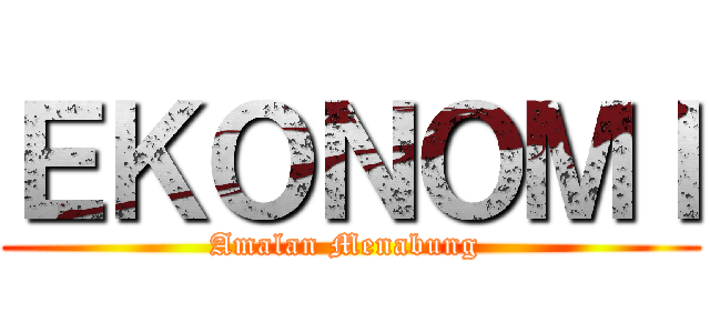 ＥＫＯＮＯＭＩ (Amalan Menabung )