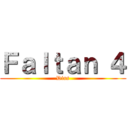 Ｆａｌｔａｎ ４ (Dias)