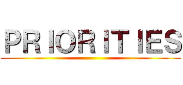 ＰＲＩＯＲＩＴＩＥＳ ()