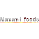 Ｍａｍａｍｉ ｆｏｏｄｓ (瑞祥烘焙屋)