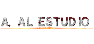 Ａ．ＡＬ ＥＳＴＵＤＩＯ  (Joaquin Herrera)