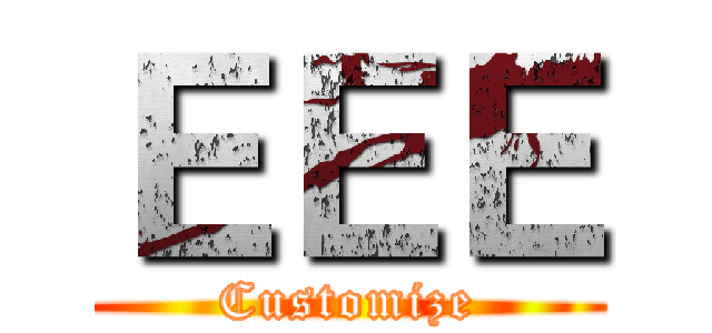 ＥＥＥ (Customize)