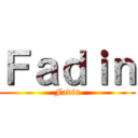Ｆａｄｉｎ (Fadin)